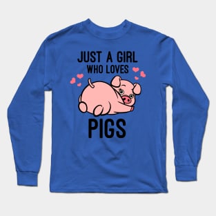 Just A Girl who Loves Pigs - Pig Lover Gift Long Sleeve T-Shirt